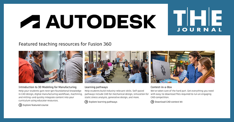 Autodesk Education has added free educator resources for classrooms using its Fusion360 software 